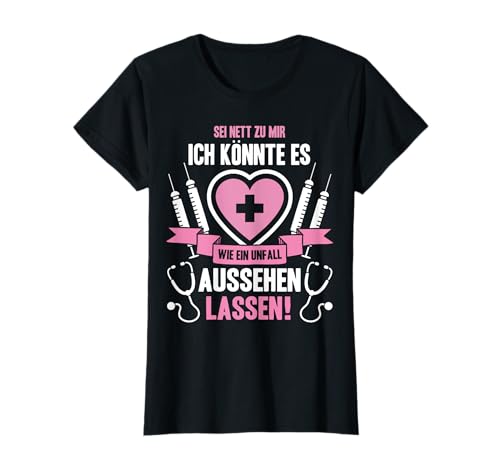 Sei Nett Zu Mir | süßes Arzt Arzthelferin Krankenschwester T-Shirt