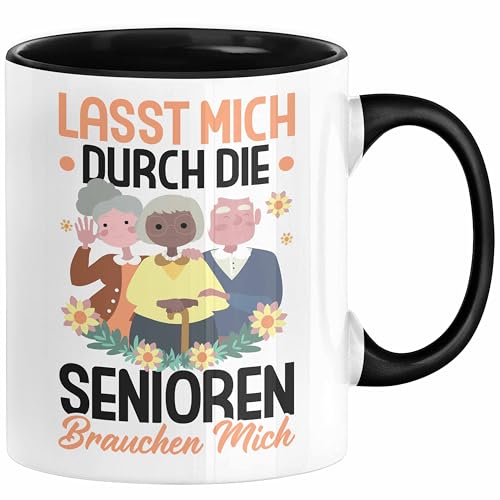 Altenpflege Tasse Geschenk Altenpflegerin Geschenkidee Lasst Mich Durch Die Senioren Brauchen Mich Altenheim (Schwarz)